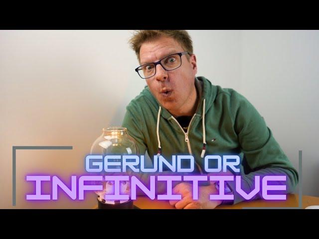 Gerund or Infinitive - Ing-Form oder Grundform - wann nimmt man was?