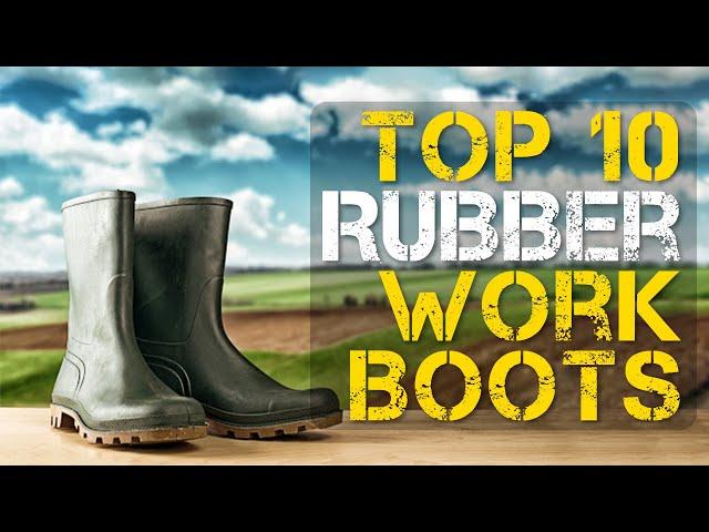 Top 10 Best Rubber Work Boots