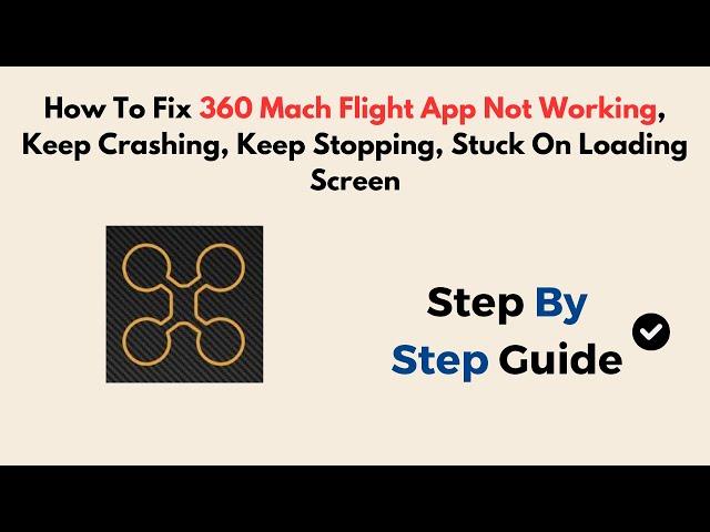 How To Fix 360 Mach Flight App Not Working, Keep Crashing, Keep Stopping, Stuck On Loading Screen