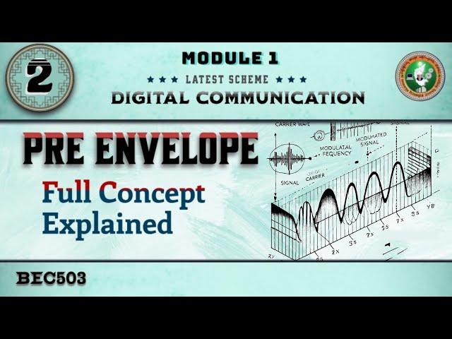 2.Pre Envelope Concept Explained 5th Sem ECE 2022 Scheme VTU BEC503