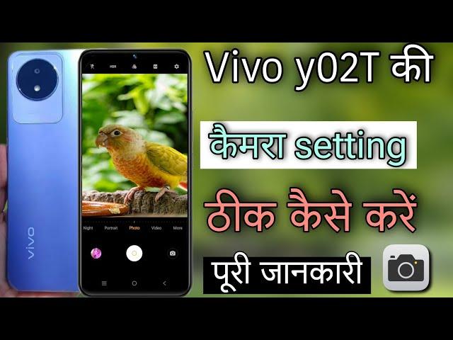 vivo y02t ki camera setting thik kaise kare|| Vivo y02t camera setting