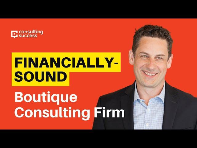 How To Structure A Financially-Sound Boutique Consulting Firm with Mike Rowlands