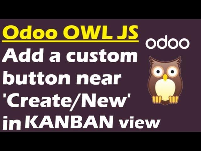 Add a Custom Button in Kanban View Using Owl JS | Odoo Development Tutorial