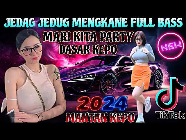 DJ TERBARU 2024LAGU DJ REMIX DASAR KEPO - MANTAN KEPOFULL BASS JEDAG JEDUG MENGKANEFYP TIKTOK