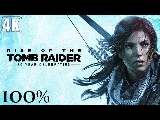 Rise of the Tomb Raider: 20 Year Celebration - Full Game 100% Longplay Walkthrough 4K 60FPS