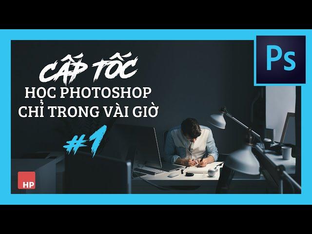 Tự học Photoshop Cấp Tốc - BÀI 1 - Chỉnh Ảnh Nhanh