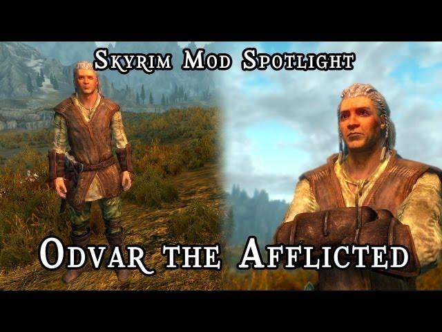 Skyrim Mod Spotlight: Odvar the Afflicted - A Humorous, Custom Voiced Follower Mod