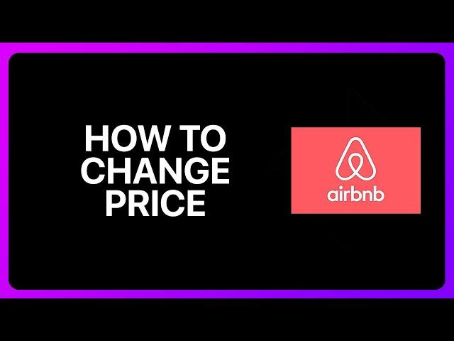 How To Change Price On Airbnb Tutorial
