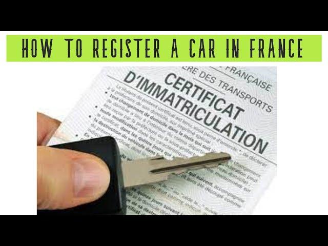 Life in France  - How to Register a Car in France  ( How to Register a UK Car in France )