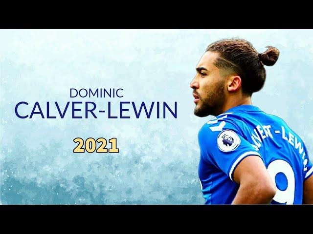 Dominic Calver-Lewin 2021 Goals & Skills | HD