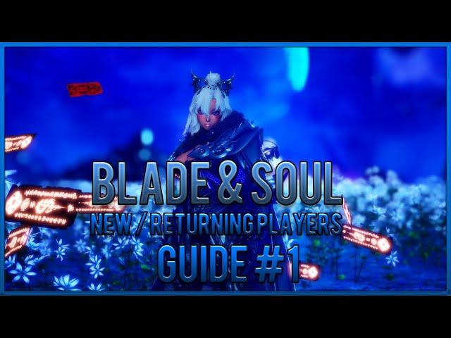 Blade & Soul - New / Returning Player's Guide #1 [OUTDATED]