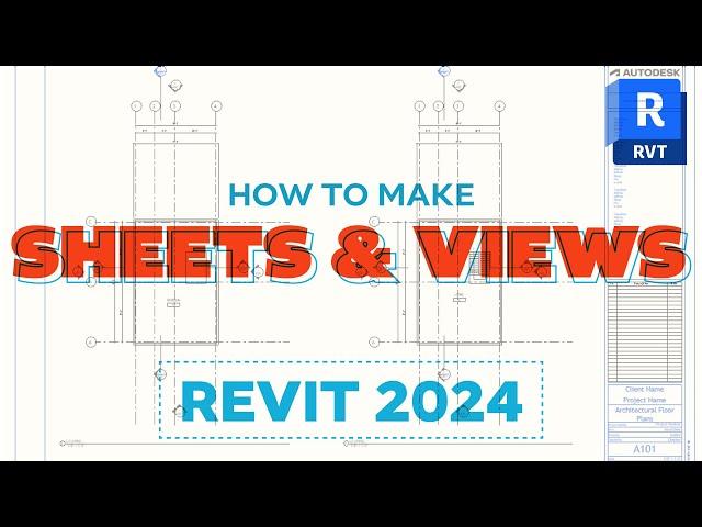 Understanding Sheets & Views in Revit 2024: A Step-by-Step Tutorial