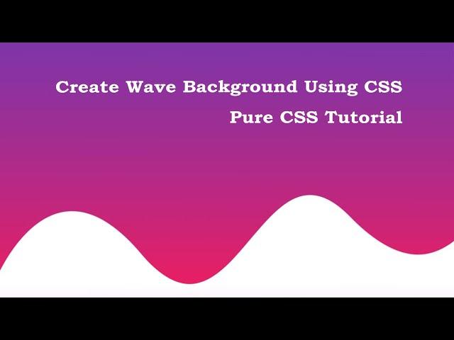 Create wave backgrounds using HTML and CSS - Pure CSS Tutorial || Web Tutorials