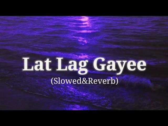 Lat Lag Gayee Lofi song ( Slowed | Reverb) #motivation #trending #viral Lofi #song