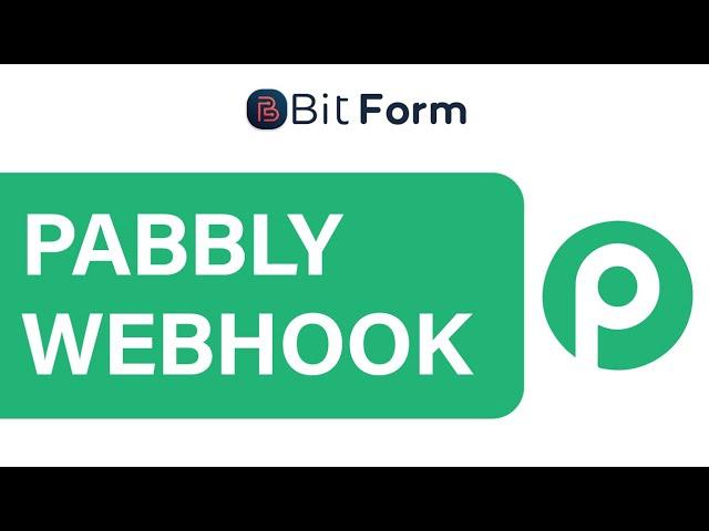 Pabbly Integration With WordPress Form Using Webhook - Bit Form