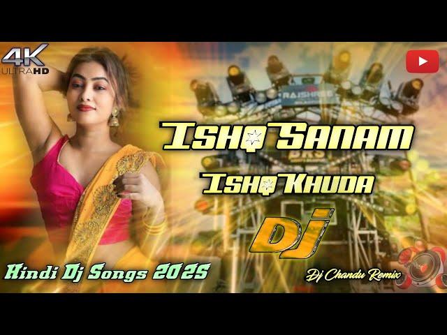 ishq sanam ishq khuda | hindi song flp project hard gms bass mix 2025 | old dj remix dj chandu rock