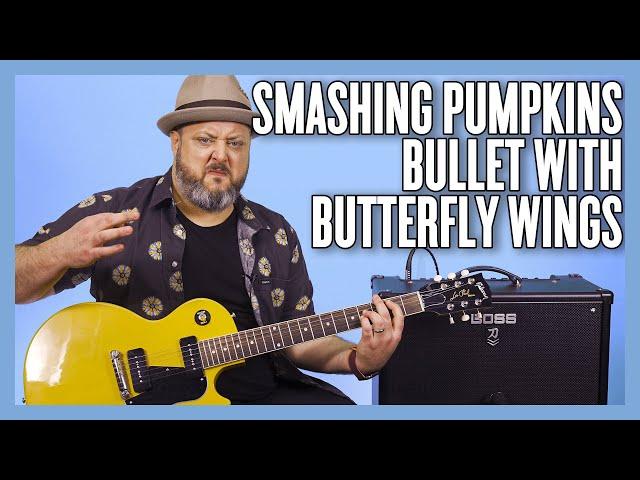 The Smashing Pumpkins Bullet with Butterfly Wings Guitar Lesson + Tutorial