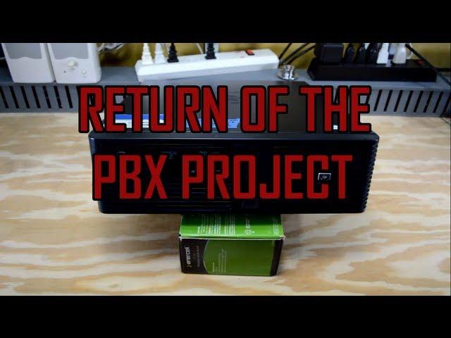 Return of the PBX Project!