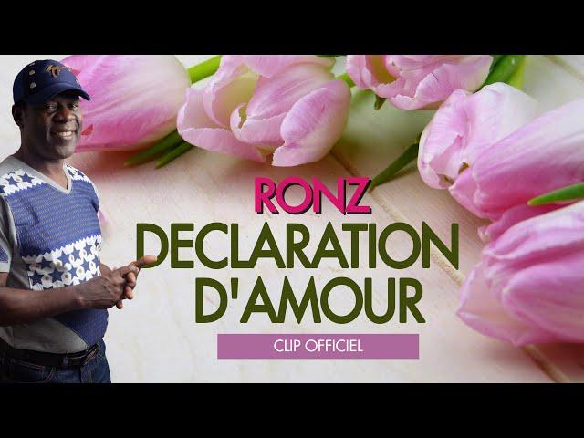 Ronz-Déclaration d'amour (clip officiel)