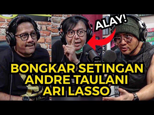 BONGKAR SETINGAN MEREKA️BODO AMAT DIMUSUIN - ANDRE TAULANI - ARI LASSO