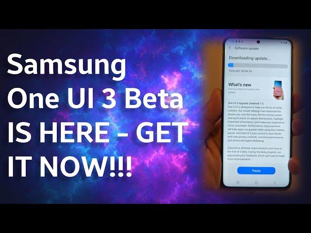 Samsung One UI 3 Beta IS HERE - GET IT NOW!!!