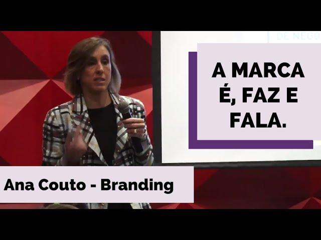 e-Talks | Branding: Como Criar uma Marca de Sucesso - Ana Couto