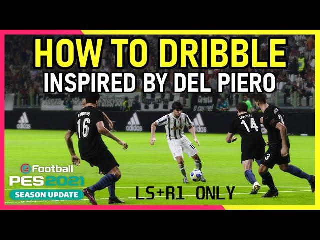 PES2021 How To Dribble - Inspired By Del Piero Style | R1 Dribbling Tips For New Players