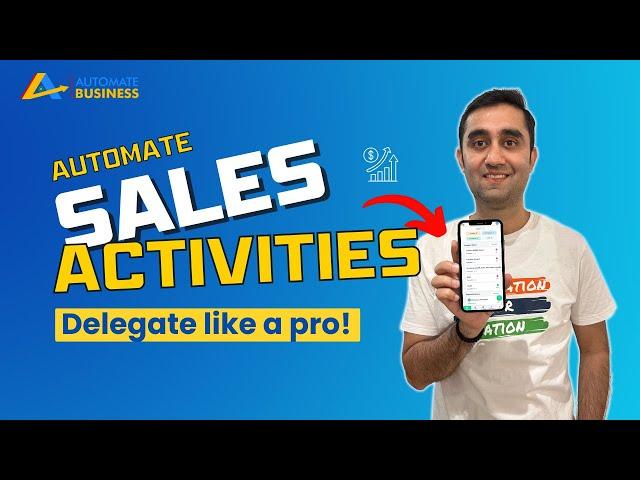 How to Delegate Sales Activities using Task Delegation ? | Automate Business | Task Delegation App