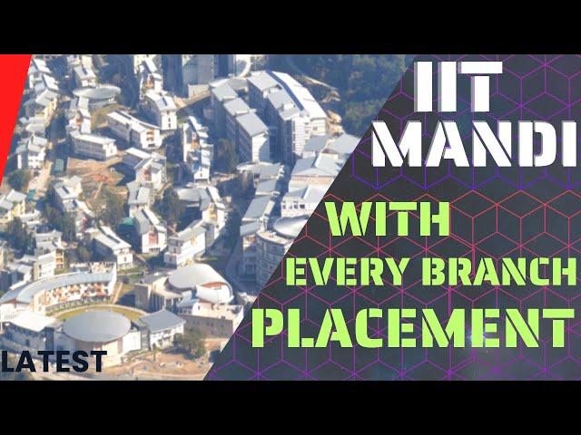 IIT MANDI PLACEMENTS | IIT MANDI EVERY BRANCH PLACEMENTS 2024 | IIT MANDI | IIT PLACEMENTS