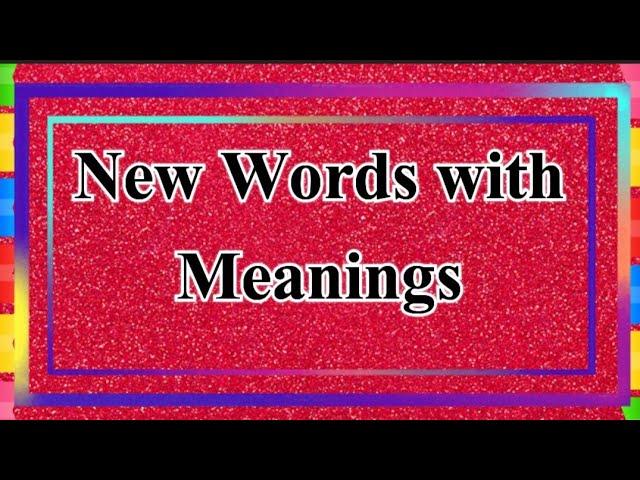 New words with meanings/New words for school assembly/New words in English/English Vocabulary