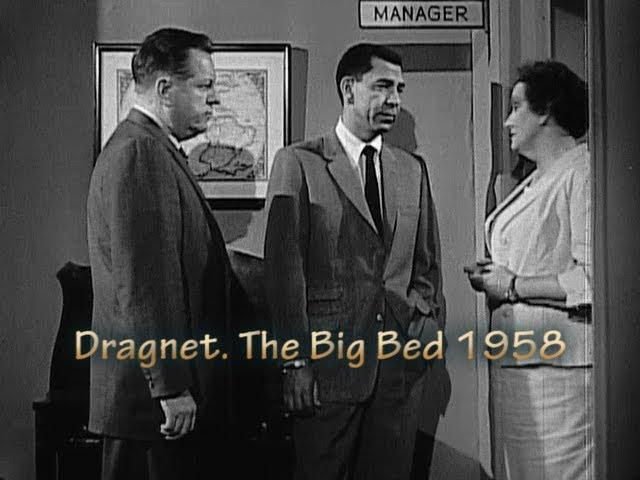 Dragnet  The Big Bed 1958. NBC Network. Badge 714, starring Jack Webb and Ben Alexander.