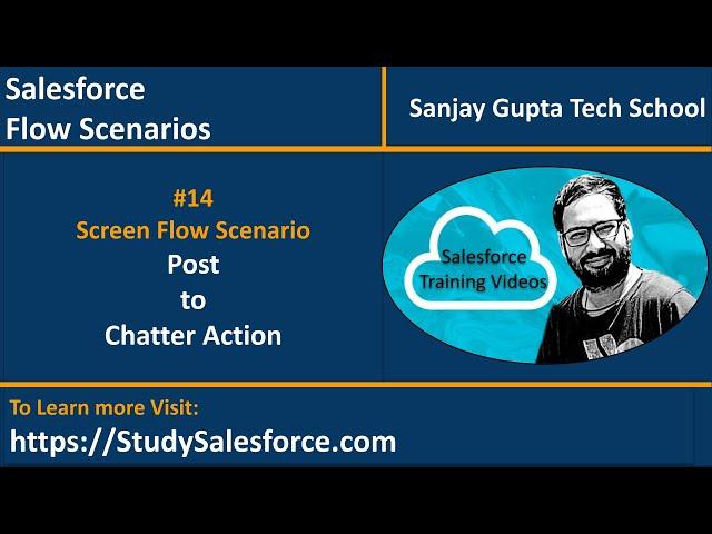 14 | Screen Flow Scenario - Post to Chatter Action through Flow | Learn Salesforce Flows with Sanjay