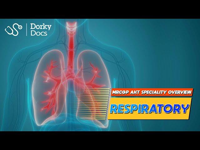 Respiratory Medicine Crash Course - The MRCGP AKT Exam Revision I Dorky Docs