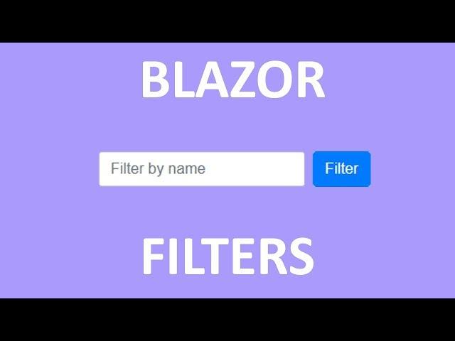 10 - Blazor: Filtering Records with Entity Framework Core