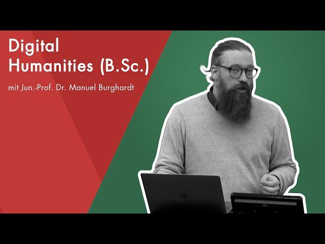 Online-Schnuppervorlesung mit Jun.-Prof. Dr. Manuel Burghardt | Digital Humanities (B.Sc.)