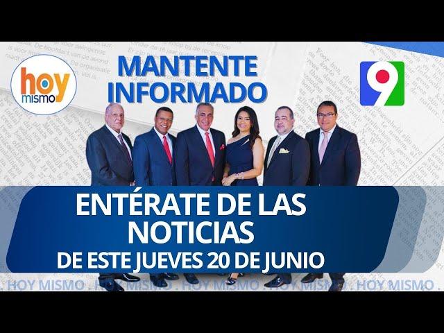 Titulares de prensa dominicana jueves 20 de junio 2024 | Hoy Mismo