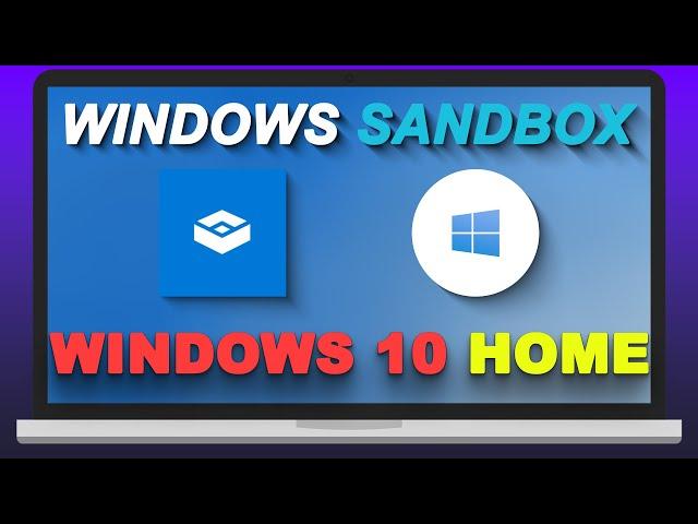 How to Enable Windows Sandbox in Windows 10 Home