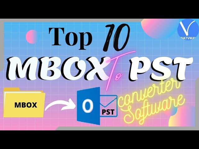 Top 10 simple MBOX to PST converter software.