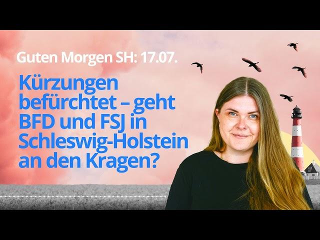 Guten Morgen SH: Kürzungen befürchtet – geht BFD und FSJ in Schleswig-Holstein an den Kragen?