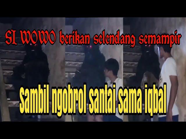  WOWO BERIKAN SELENDANG NYA SEMAMPIR KE IQBAL|SABLENG TV