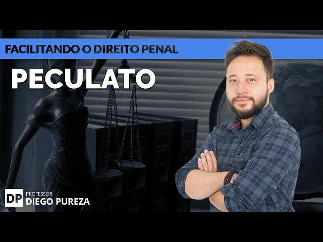 Peculato - Arts 312 e 313 do CP (Facilitando o Direito Penal)