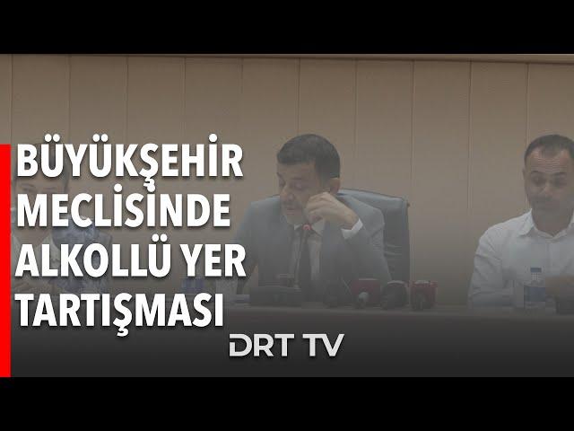 Büyükşehir meclisinde alkollü yer tartışması