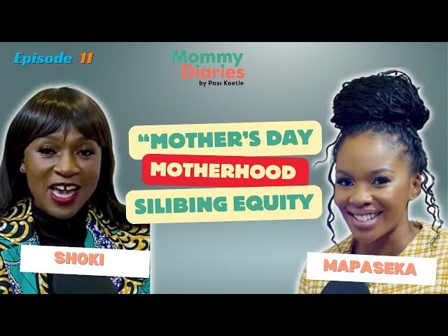 S2 EP 11 | MOMMY DIARIES BY PASI | SHOKI MMOLA | WOMEN'S DAY SPECIAL | SIBLING EQUALITY