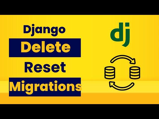 How to Reset/Delete Migrations in Django