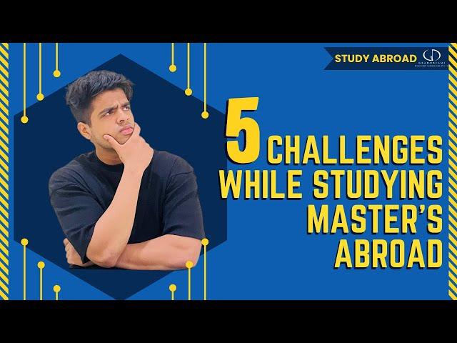 5 Challenges To Overcome While Studying Master's Abroad | #studyabroad #abroadeducation