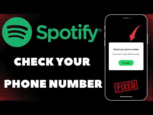 Fixed: Spotify Check Your Phone Number Problem