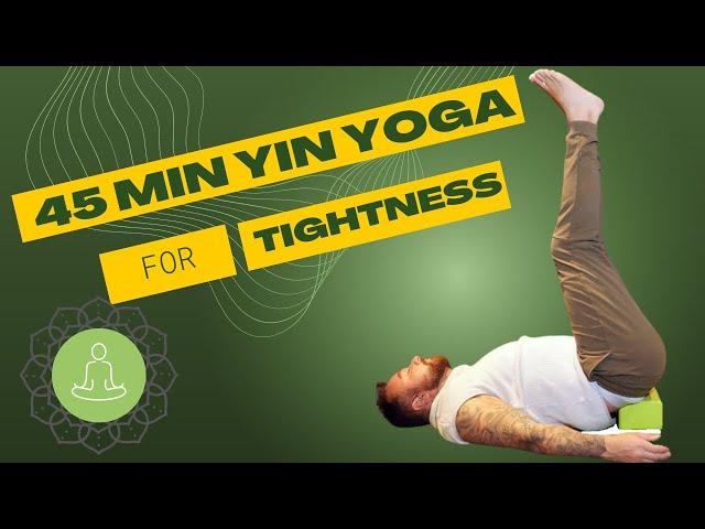 45 min Yin Yoga for Body Tightness and Stress!