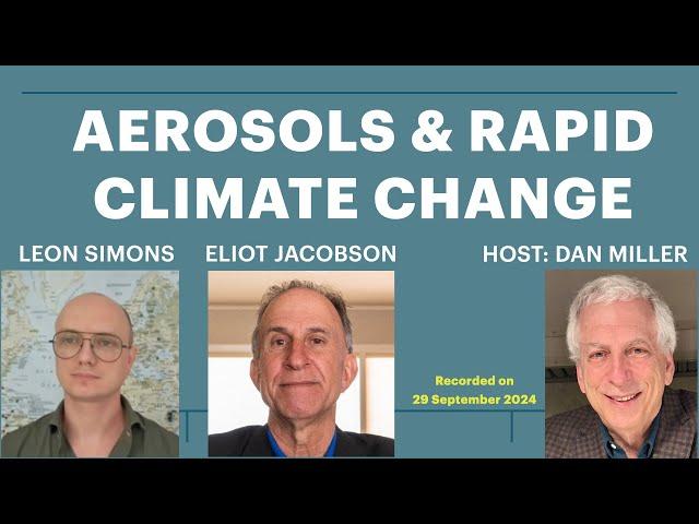 Aerosols & Rapid Climate Change with Leon Simons & Eliot Jacobson