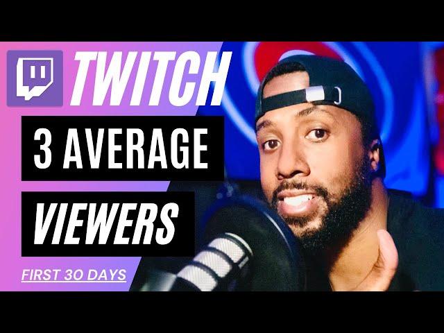How to get 3 average viewers on Twitch in your first 30 days