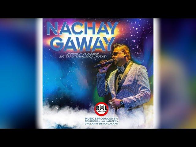 Damian DHD Sookram - Nachay Gaway (2021 Traditional Chutney)